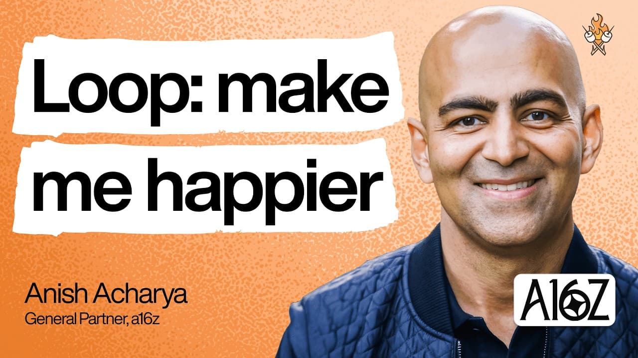 Why companies are becoming a series of loops | Anish Acharya (a16z) — Lenny's Podcast